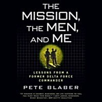 The Mission, the Men, and Me: Lessons from a Former Delta Force Commander (Audio CD, Library)