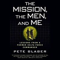 The Mission, the Men, and Me: Lessons from a Former Delta Force Commander (MP3 CD)