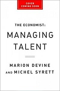 Managing Talent: Recruiting, Retaining and Getting the Most from Talented People (Hardcover)