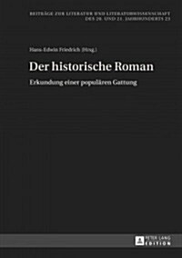 Der historische Roman: Erkundung einer populaeren Gattung (Hardcover)