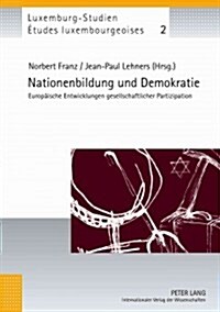 Nationenbildung Und Demokratie: Europaeische Entwicklungen Gesellschaftlicher Partizipation (Hardcover)