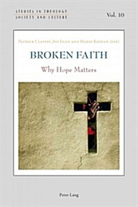 Broken Faith: Why Hope Matters (Paperback)