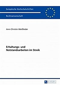 Erhaltungs- Und Notstandsarbeiten Im Streik (Paperback)
