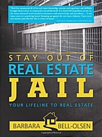 Stay Out of Real Estate Jail: Your Lifeline to Real Estate (Paperback)