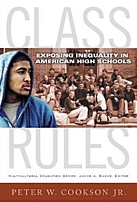 Class Rules: Exposing Inequality in American High Schools (Paperback)