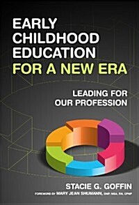 Early Childhood Education for a New Era: Leading for Our Profession (Hardcover, New)