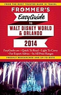 Frommers Easyguide to Walt Disney World and Orlando 2014 (Paperback)