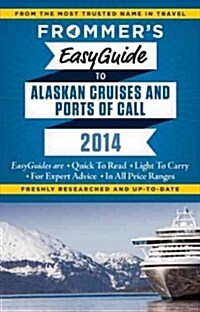 [중고] Frommers 2014 Easyguide to Alaskan Cruises and Ports of Call (Paperback)
