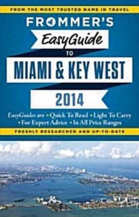 Frommers EasyGuide to Miami & Key West 2014 (Paperback, Map, FOL)