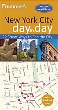 Frommers New York City Day by Day [With Map] (Paperback, 4, Revised)