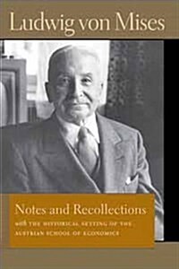 Notes and Recollections: With the Historical Setting of the Austrian School of Economics (Hardcover)