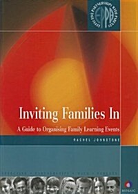 Inviting Families in: A Guide to Organising Family Learning Events (Paperback)