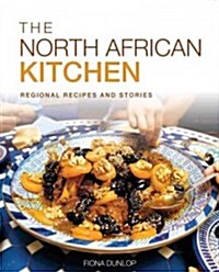 The North African Kitchen: Regional Recipes and Stories (Paperback)