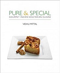 Pure & Special: Gourmet Indian Vegetarian Cuisine (Hardcover)