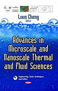 Advances in Microscale and Nanoscale Thermal and Fluid Sciences (Hardcover)