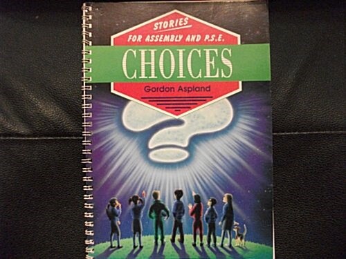 Choices: Stories for Assembly and P.S.E. (Paperback)