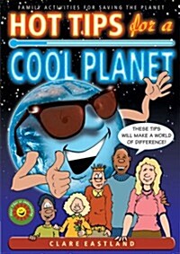 Hot Tips for a Cool Planet : Family Activities for Saving the Planet (Hardcover)