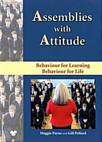 Assemblies with Attitude : Behaviour for Learning, Behaviour for Life (Paperback)