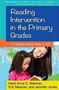 Reading Intervention in the Primary Grades: A Common-Sense Guide to RTI (Paperback)