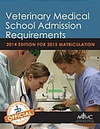 Veterinary Medical School Admission Requirements (Vmsar): 2014 Edition for 2015 Matriculation (Paperback)