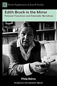 Edith Bruck in the Mirror: Fictional Transitions and Cinematic Narratives (Paperback)