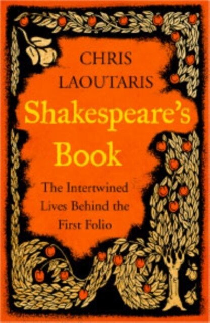 Shakespeare’s Book : The Intertwined Lives Behind the First Folio (Hardcover)