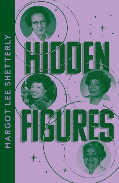 Hidden Figures : The Untold Story of the African American Women Who Helped Win the Space Race (Paperback)