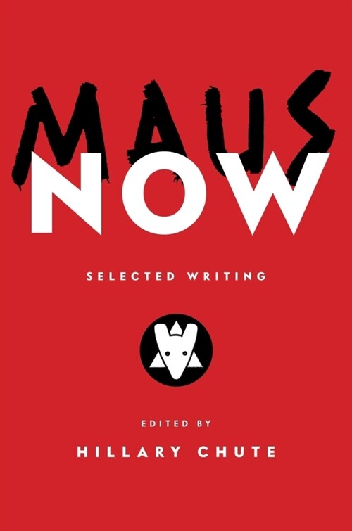 Maus Now : Selected Writing (Hardcover)