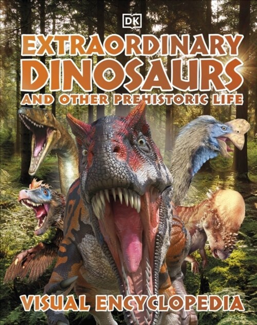 Extraordinary Dinosaurs and Other Prehistoric Life Visual Encyclopedia (Hardcover)