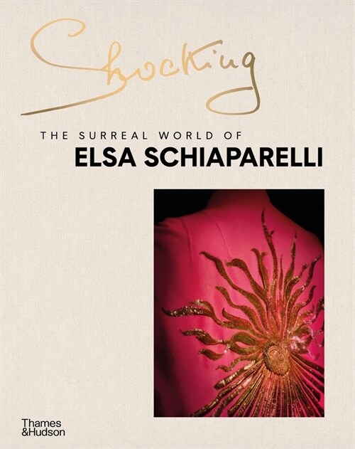 Shocking: The Surreal World of Elsa Schiaparelli (Hardcover)