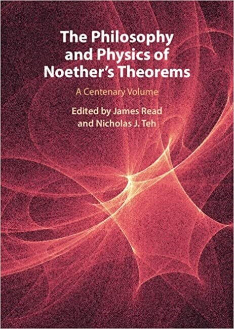 The Philosophy and Physics of Noethers Theorems : A Centenary Volume (Hardcover, New ed)