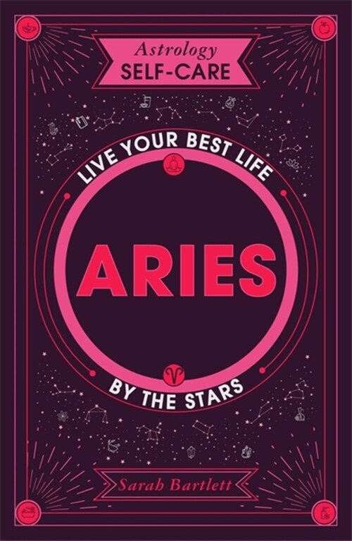 Astrology Self-Care: Aries : Live Your Best Life by the Stars (Hardcover)