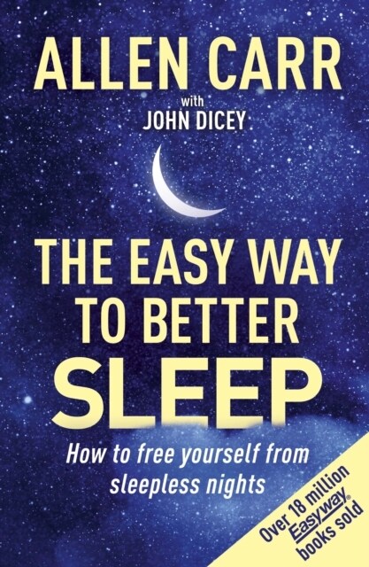 Allen Carrs Easy Way to Better Sleep : How to free yourself from sleepless nights (Paperback)