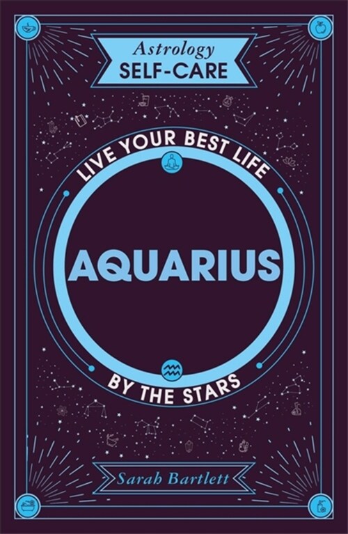 Astrology Self-Care: Aquarius : Live your best life by the stars (Hardcover)