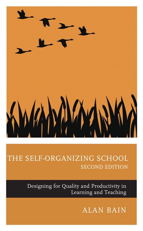 The Self-Organizing School: Designing for Quality and Productivity in Learning and Teaching (Hardcover, 2)