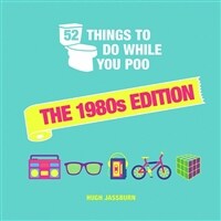 52 Things to Do While You Poo : The 1980s Edition (Hardcover)