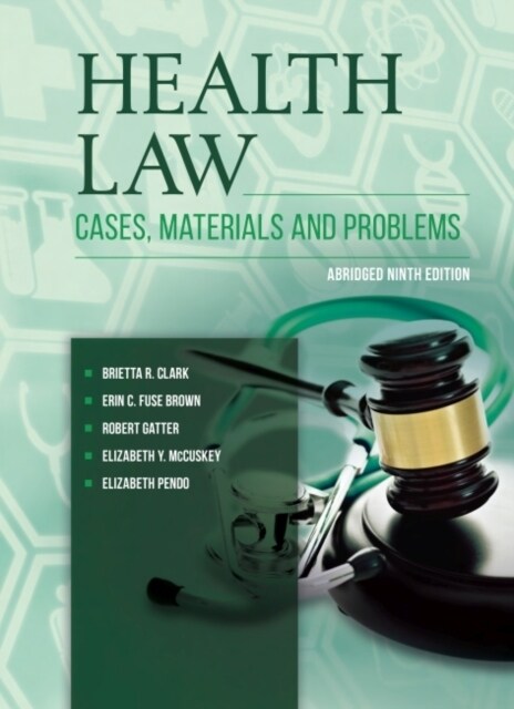 Health Law : Cases, Materials and Problems, Abridged (Paperback, 9 Revised edition)