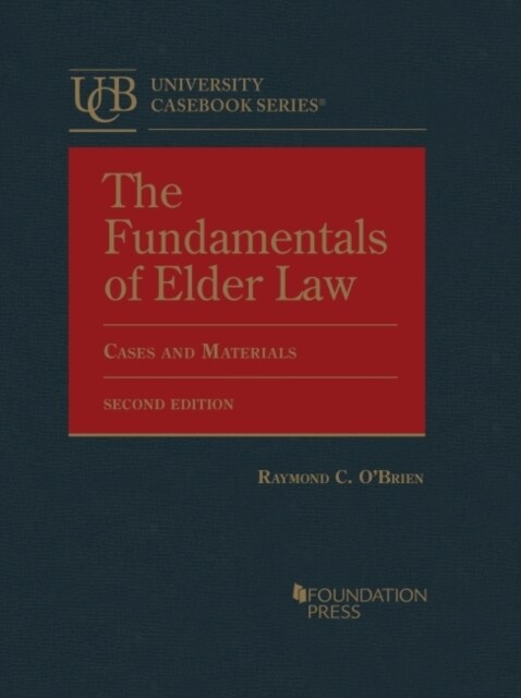 The Fundamentals of Elder Law : Cases and Materials (Hardcover, 2 Revised edition)