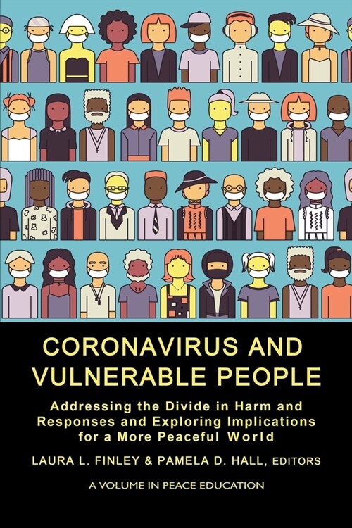Coronavirus and Vulnerable People: Addressing the Divide in Harm and Responses and Exploring Implications for a More Peaceful World (Paperback)