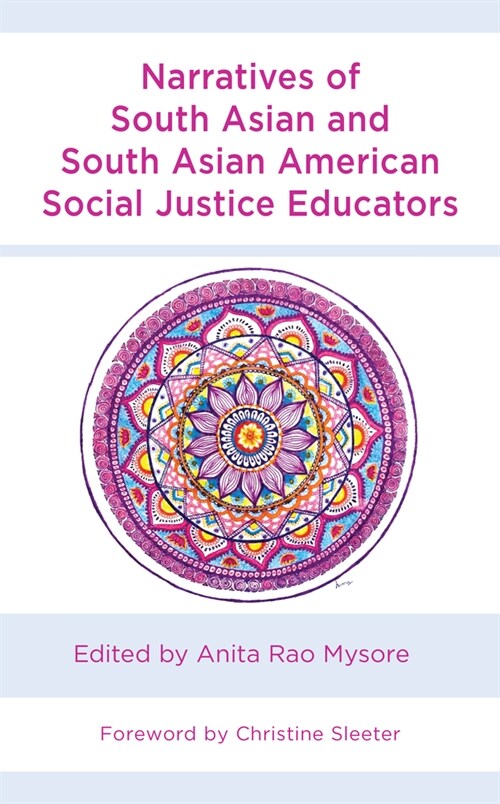 Narratives of South Asian and South Asian American Social Justice Educators (Hardcover)