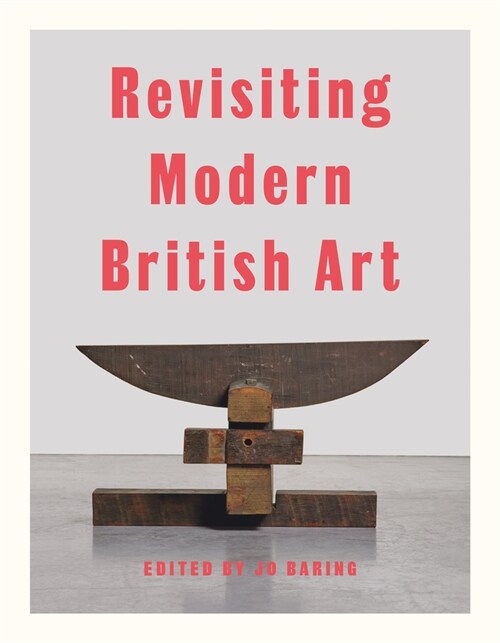 Revisiting Modern British Art (Hardcover)