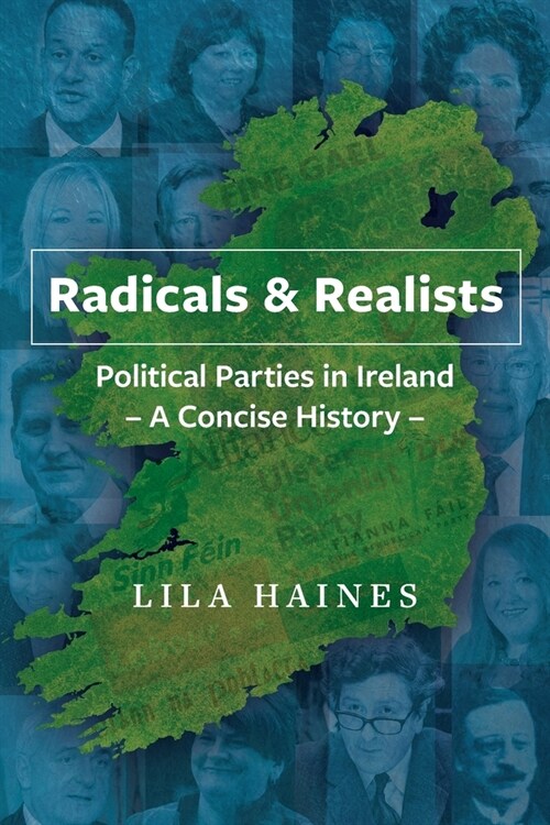 Radicals & Realists : Political Parties in Ireland: A Concise History (Paperback)