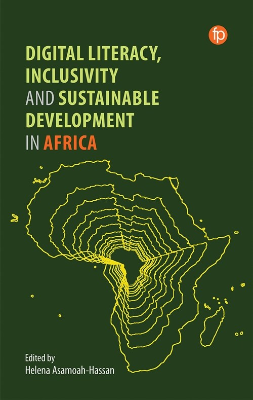 Digital Literacy, Inclusivity and Sustainable Development in Africa (Paperback)