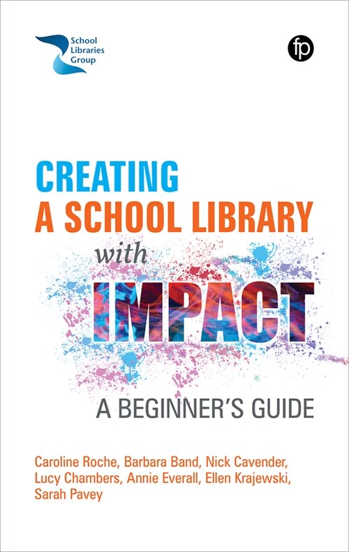 Creating a School Library with Impact : A Beginners Guide (Paperback)