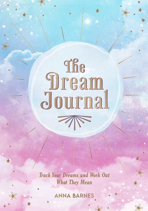 The Dream Journal : Track Your Dreams and Work Out What They Mean (Paperback)
