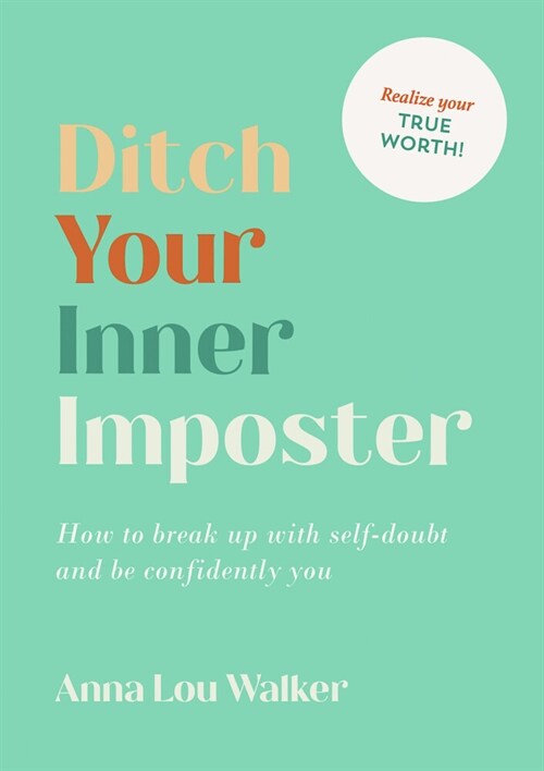 Ditch Your Inner Imposter : How to Belong and Be Confidently You (Paperback)