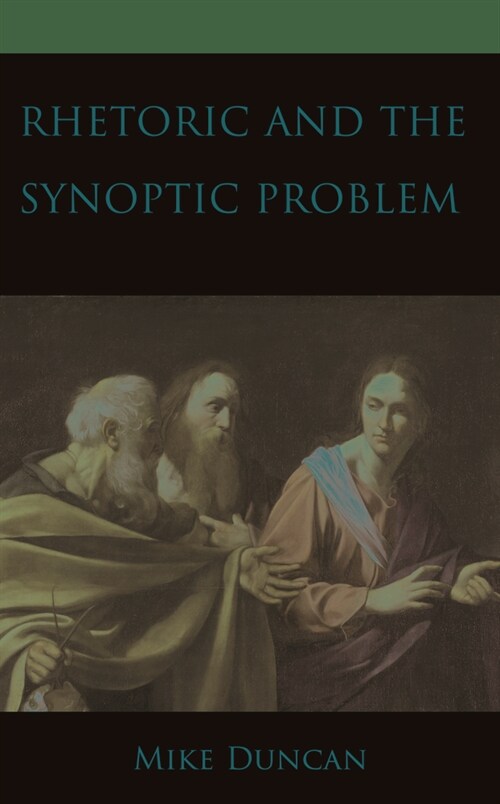 Rhetoric and the Synoptic Problem (Hardcover)