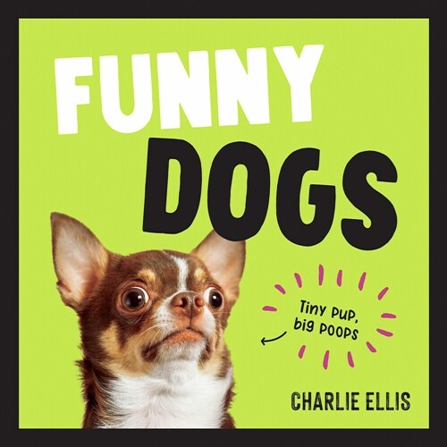 Funny Dogs : A Hilarious Collection of the Worlds Silliest Dogs and Most Relatable Memes (Hardcover)
