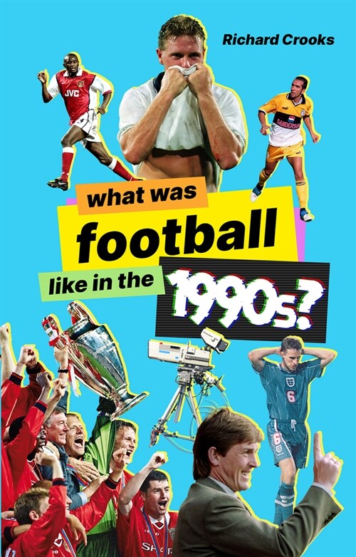 What Was Football Like in the 1990s? (Paperback)