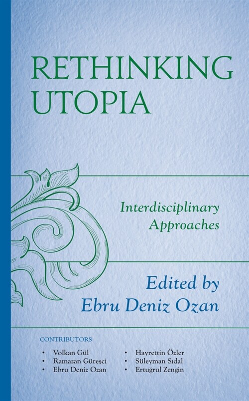 Rethinking Utopia: Interdisciplinary Approaches (Paperback)
